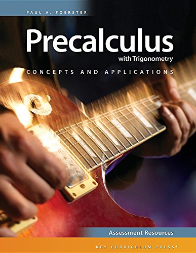 Precalculus with Trigonometry, Concepts and Applications, Third Edition, Assessment Resources