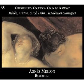 Cl�rambault, Courbois & Colin de Blamont: M�d�e, Ariane, Circ�, H�ro... les d�esses outrag�es