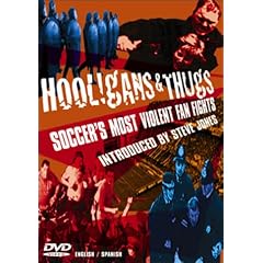 Hooligans & Thugs: Soccer's Most Violent Fan Fights [2003] (NTSC)