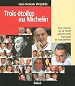 Trois &eacute;toiles au Michelin : Une histoire de la haute gastronomie fran&ccedil;aise et europ&eacute;enne