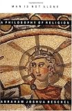 Man Is Not Alone : A Philosophy of Religion