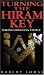 Turning the Hiram Key: Rituals of Freemasonry Revealed