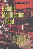 Genetic Modification of Food (Science at the Edge)