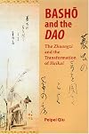 Basho And The Dao: The Zhuangzi And The Transformation Of Haikai
