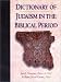 Book Dictionary of Judaism in the Biblical Period: 450 B.C.E. to 600 C.E.