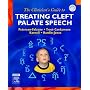 The Clinician's Guide to Treating Cleft Palate Speech