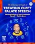 The Clinician's Guide to Treating Cleft Palate Speech
