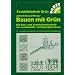 Bauen mit Grün (Fachbibliothek Grün) (Fachbibliothek Grün)