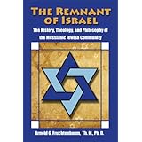 the remnant of israel the history theology and philosophy of the messianic jewish community