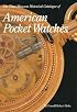 The Time Museum Historical Catalogue of American Pocket Watches