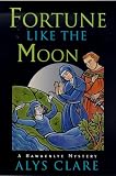 Fortune Like the Moon (A Hawkenlye Mystery)