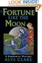 Fortune Like the Moon (A Hawkenlye Mystery)