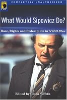 What Would Sipowicz Do?: Race, Rights and Redemption in <I>NYPD Blue</I> (Smart Pop series)