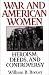War and American Women: Heroism, Deeds, and Controversy