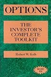 Options: The Investor`s Complete Toolkit