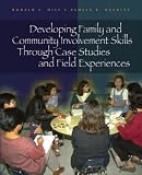 Developing Family and Community Involvement Skills Through Case Studies and Field Experiences