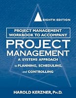Project Management Workbook to Accompany Project Management: A System Approach to Planning, Scheduling, and Controlling