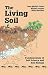Book The Living Soil: Fundamentals of Soil Science and Soil Biology