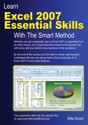 Learn Excel 2007 Essential Skills with the Smart Method: Courseware Tutorial for Self-Instruction to Beginner and Intermediate Level