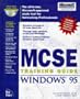 MCSE Training Guide: Windows 95 (Covers Exam #70-063)
