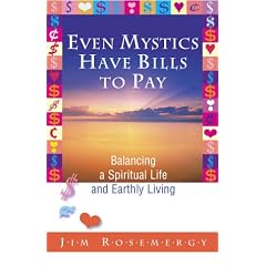 Even Mystics Have Bills to Pay: Balancing a Spiritual Life and Earthly Living