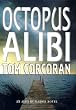 Octopus Alibi: An Alex Rutledge Mystery