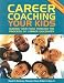 Career Coaching Your Kids, Second Edition: Guiding Your Child Through the Process of Career Discovery