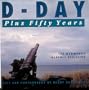 D-Day Plus Fifty Years: The Normandy Beaches Revisited