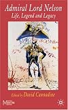 Admiral Lord Nelson: His Context and Legacy