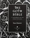 The Goth Bible: A Compendium for the Darkly Inclined