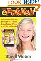 ePublish: Self-publish Fast and Profitably for Kindle, IPhone, CreateSpace and Print on Demand