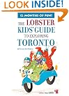 The Lobster Kids' Guide to Exploring Toronto (Kids' City Explorer Series)