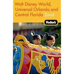 Fodor's Walt Disney World, Universal Orlando and Central Florida 2006 (Fodor's Walt Disney World with Universal Orlando & Sea World)