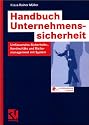 Handbuch Unternehmenssicherheit: Umfassendes Sicherheits-, Kontinuitäts- und Risikomanagement mit System
