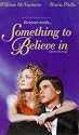 Something To Believe In [VHS] [1998]