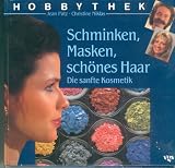 Schminken, Masken, schönes Haar. Die sanfte Kosmetik