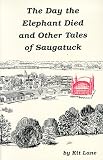 The Day the Elephant Died and Other Tales of Saugatuck