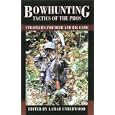 Bowhunting Tactics of the Pros: Strategies for Deer and Big Game by Lamar Underwood