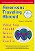 Americans Traveling Abroad: What You Should Know Before You Go (Americans Traveling Abroad)