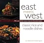 East Meets West: Classic Rice and Noodle Dishes