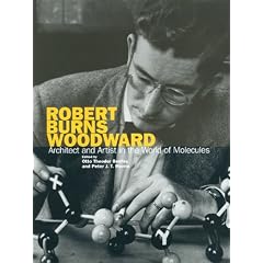 Robert Burns Woodward: Architect and Artist in the World of Molecules