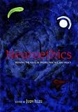Neuroethics: Defining the Issues in Theory, Practice and Policy