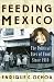 Feeding Mexico: The Political Uses of Food since 1910