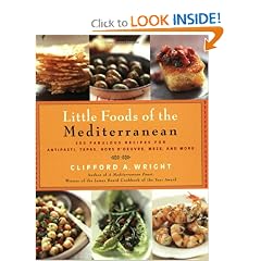 Little Foods of the Mediterranean: 500 Fabulous Recipes for Antipasti, Tapas, Hors d'Oeuvres, Meze, and More