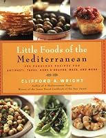 Little Foods of the Mediterranean: 500 Fabulous Recipes for Antipasti, Tapas, Hors d'Oeuvres, Meze, and More
