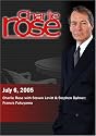 Charlie Rose with Steven Levitt & Stephen Dubner; Francis Fukuyama (July 6, 2005)