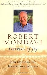 Harvests of Joy: How the Good Life Became Great Business
