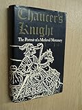 Chaucer's Knight : the portrait of a medieval mercenary