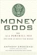 Money Gods: The All Powerful FED and How it Moves the World