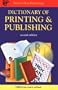 Dictionary of Printing and Publishing